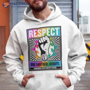 Respect One Another Always Shirt