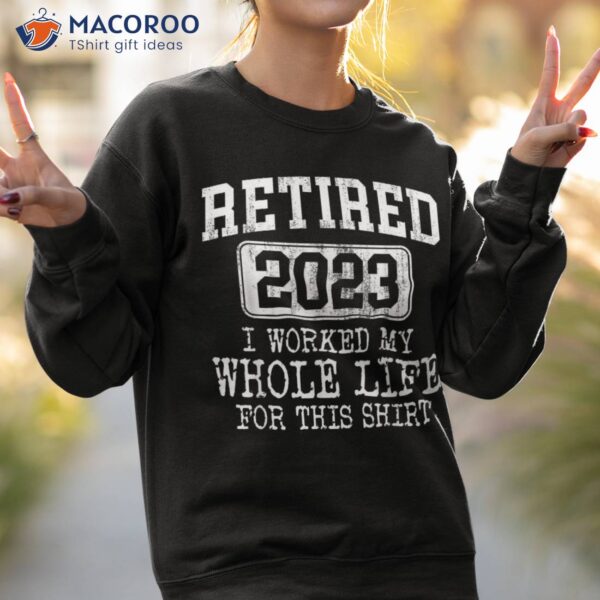 Retired 2023 Humor Shirt For & – Vintage Gift