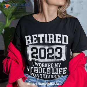 Retired 2023 Retiret  Humor Shirt