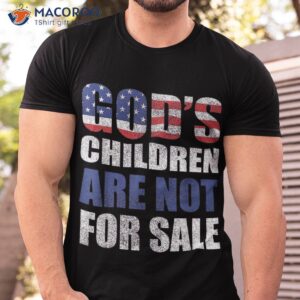 Retro God’s Children Are Not For Sale Classic Political Shirt
