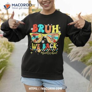 retro groovy bruh we back funny to school teachers kids shirt sweatshirt 1