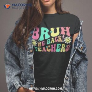 Retro Groovy Bruh We Back Teachers To School First Day Shirt