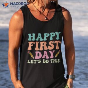 retro groovy happy first day let do this back to school shirt tank top