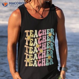 retro groovy teacher inspirational happy first day of school shirt tank top 1