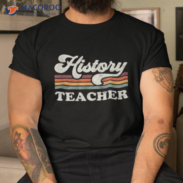 Retro History Teacher Back To School Shirt