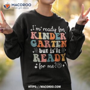 retro i m ready for kindergarten first day of school teacher shirt sweatshirt 2