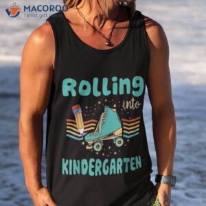 retro rolling into kindergarten back to school roller skate shirt tank top