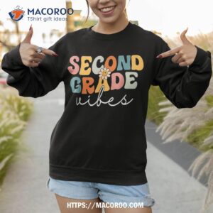 retro second grade vibes 2nd grade team first day of school shirt sweatshirt 1