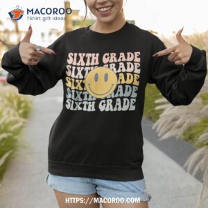 retro sixth grade teacher kid first day of school 6th grade shirt sweatshirt 1