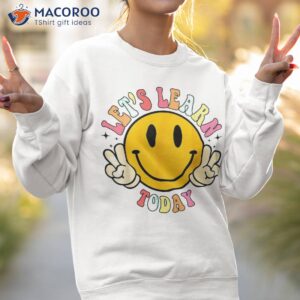 retro smile face let s learn today teacher back to school shirt sweatshirt 2