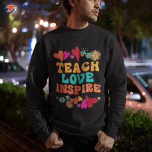 retro teach love inspire back to school teachers shirt sweatshirt