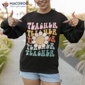 retro teacher daisy colorful inspirational back to school shirt sweatshirt