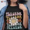 Retro Teacher Daisy Colorful Inspirational Back To School Shirt