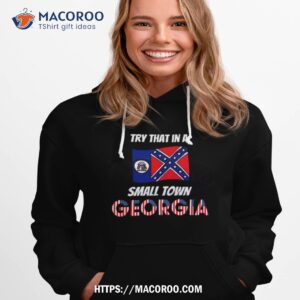 retro try that in a small town georgia shirt hoodie 1