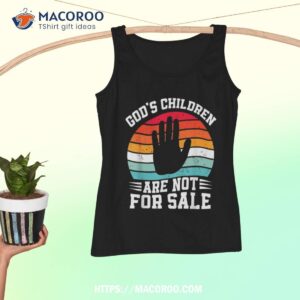 retro vintage gods children are not for sale funny political shirt tank top