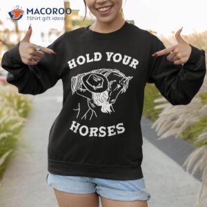 retro western girl hold your horses horseback riding shirt sweatshirt 1