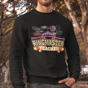 ringmaster teacher circus shirt carnival back to school sweatshirt