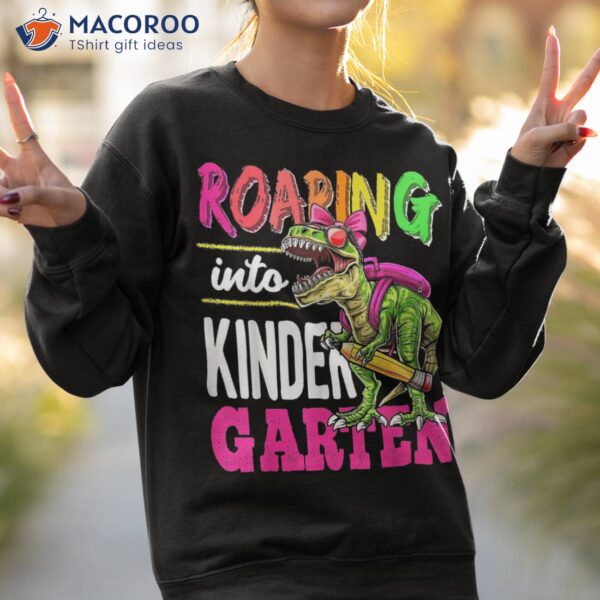 Roaring Into Kindergarten Dinosaur Back To School Girls Gift Shirt