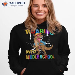 roaring into middle school t rex dinosaur back to shirt hoodie 1