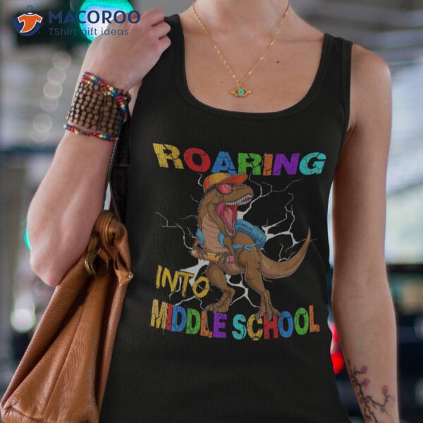Roaring Into Middle School T Rex Dinosaur Back To Shirt