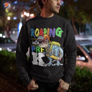 roaring into pre k t rex dinosaur back to school boys gift shirt sweatshirt