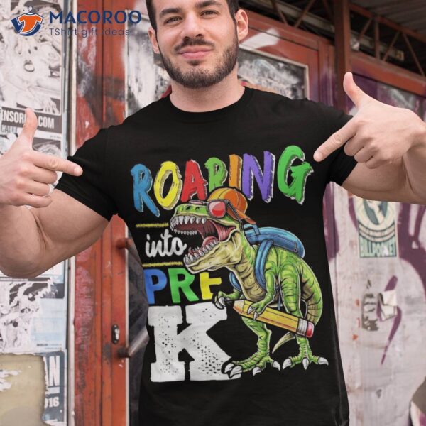 Roaring Into Pre-k T Rex Dinosaur Back To School Boys Gift Shirt