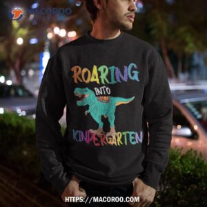 roaring kindergarten dinosaur t rex back to school boys gift shirt sweatshirt 1