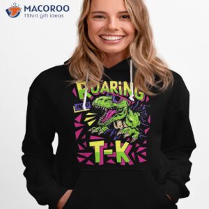 roaring tk dinosaur t rex back to school shirt hoodie 1