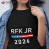 Robert F Kennedy Jr For President Rfk Jr 2024 Shirt