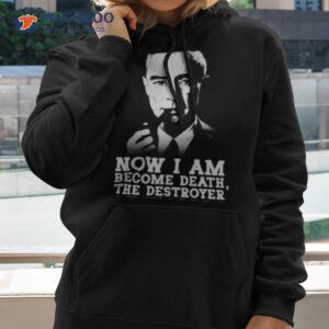 robert oppenheimer quote shirt hoodie 2