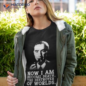 Robert Oppenheimer Quote Shirt
