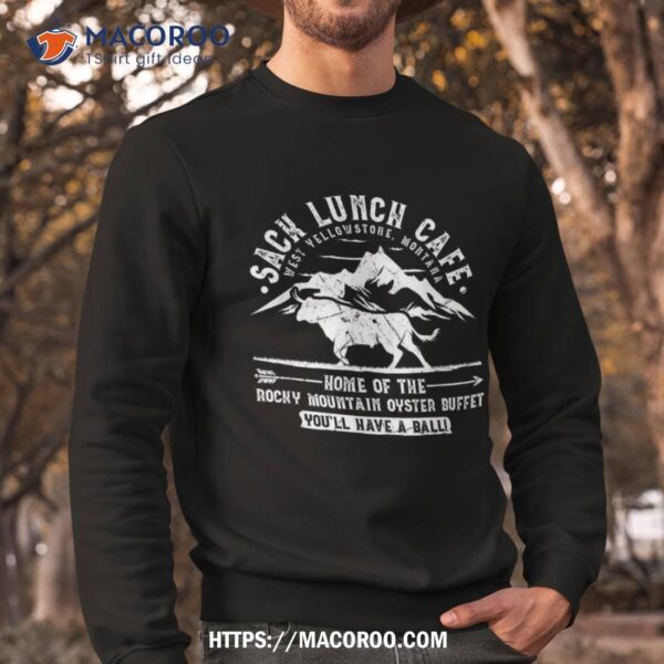 Sack Lunch Cafe Funny Rocky Mountain Oysters Montana Shirt