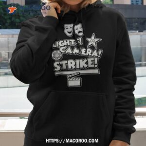 sag aftra lights camera strike shirt hoodie