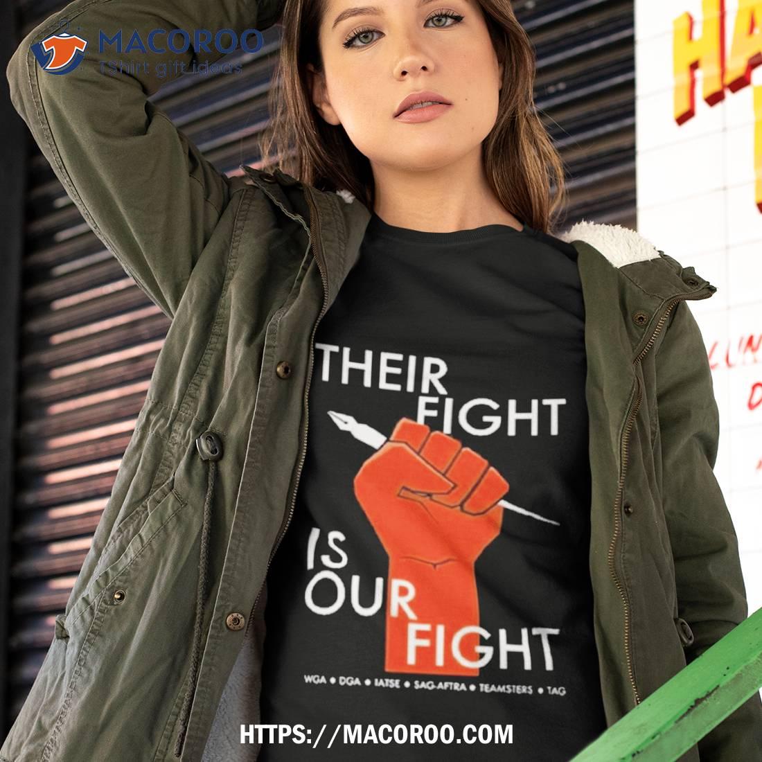 Sag Aftra Their Fight Is Our Fighshirt Sag Aftra Their Fight Is Our Fighshirt