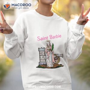 Saint Barbie Shirt 3 saint barbie shirt sweatshirt 2