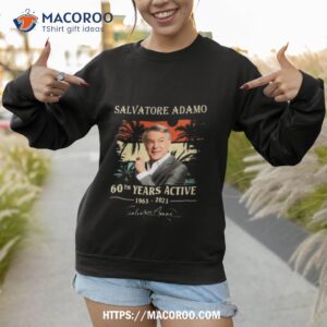 Salvatore Adamo 60th Years Active 1963 2023 Signature Shirt 2 salvatore adamo 60th years active 1963 2023 signature shirt sweatshirt