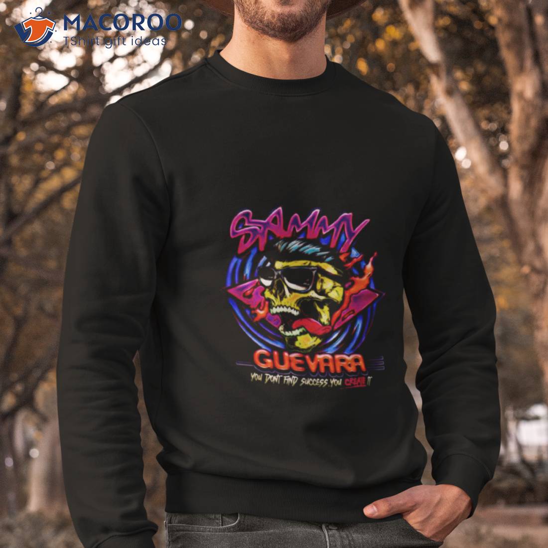 Sammy Guevara You Don’t in Success You Create Ishirt Sammy Guevara You Don’t in Success You Create Ishirt