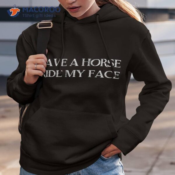 Save A Horse Ride My Face Shirt