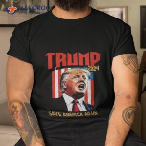 Save America Again Donald Trump 2024 Slogan Campaign Shirt