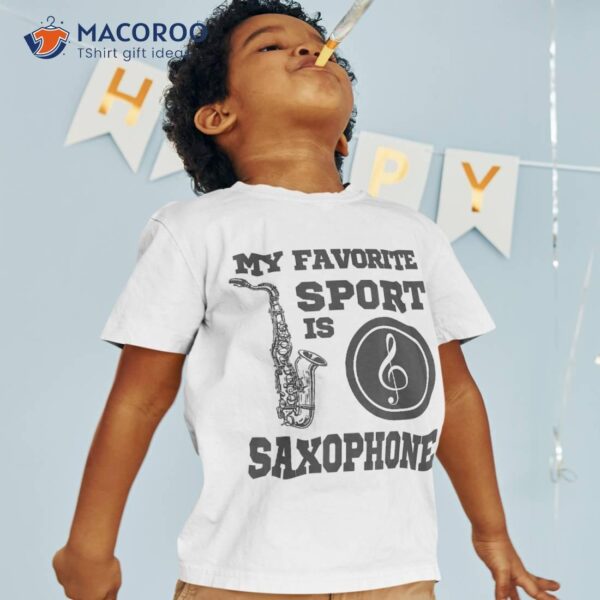 Saxophone Sax Player My Favorite Sport Is Shirt