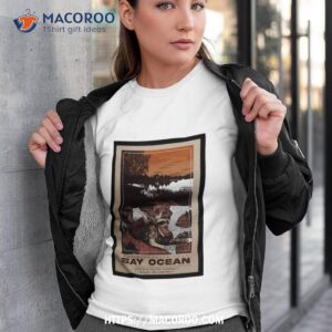 Say Ocean Aug 05 2023 Costa Rica Art Poster Design Shirt
