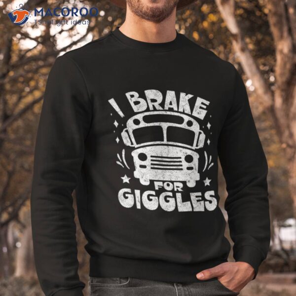 School Bus Driver – Back To I Brake For Giggles Shirt