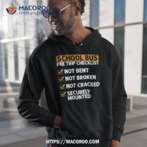 school bus pre trip checklisshirt hoodie 1