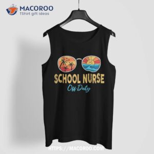 school nurse off duty sunglasses happy last day of school shirt tank top