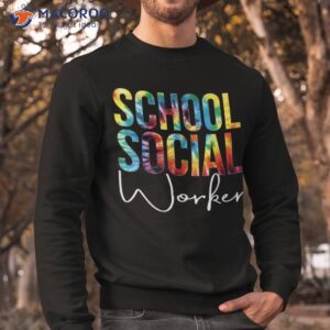 school social worker tie dye appreciation day back to shirt sweatshirt