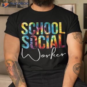 school social worker tie dye appreciation day back to shirt tshirt