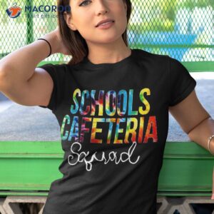 Schools Cafeteria Squad Tie Dye Appreciation Back To School Shirt 3 schools cafeteria squad tie dye appreciation back to school shirt tshirt 1