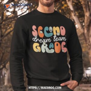 second grade dream team back to school hello 2nd shirt sweatshirt