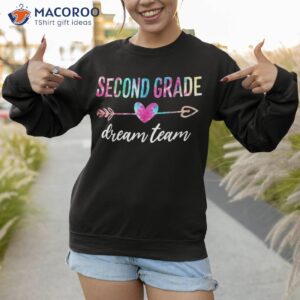 second grade dream team students teachers back to school shirt sweatshirt