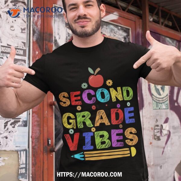 Second Grade Vibes 2nd Grade 1st Day Of School Teacher Kids Shirt